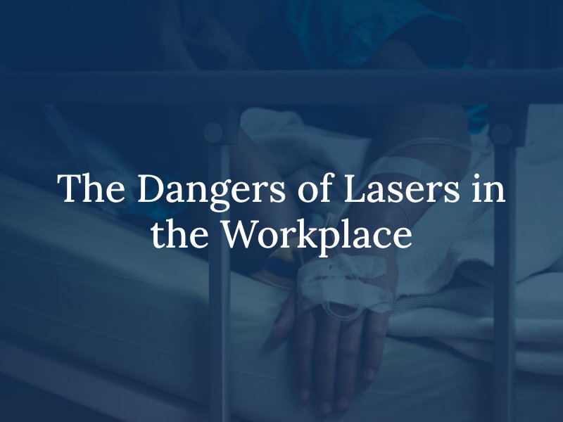 The Dangers of Lasers in the Workplace