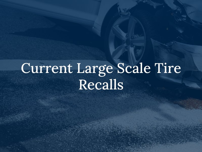 Current Large Scale Tire Recalls