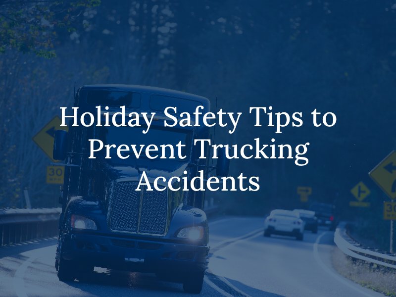 Holiday Safety Tips to Prevent Trucking Accidents