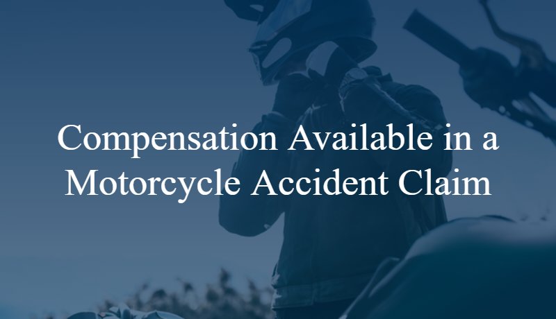 Compensation Available in a Motorcycle Accident Claim
