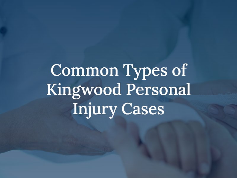 Common Types of Kingwood Personal Injury Cases