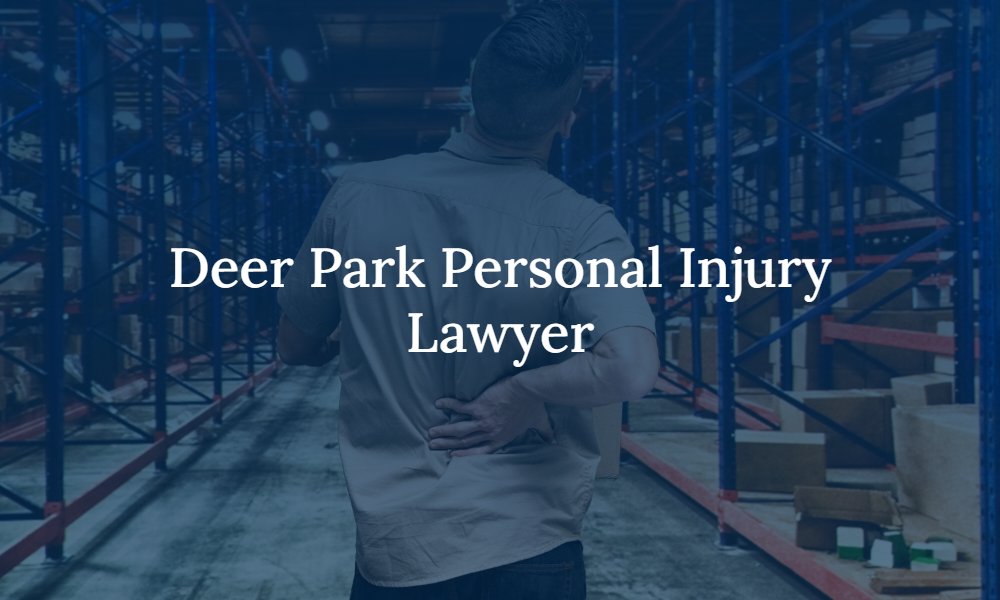 Deer Park Personal Injury Lawyer