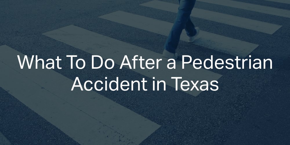 What To Do After a Pedestrian Accident in Texas