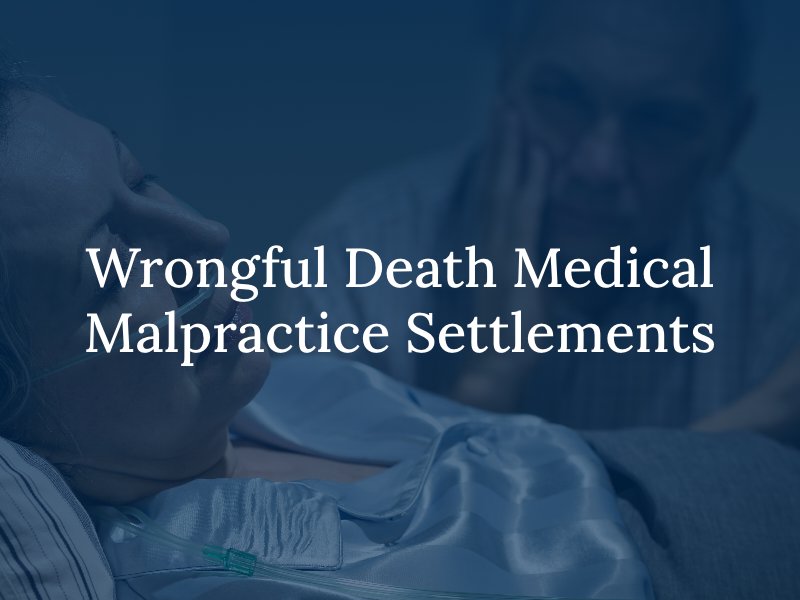 Wrongful Death Medical Malpractice Settlements