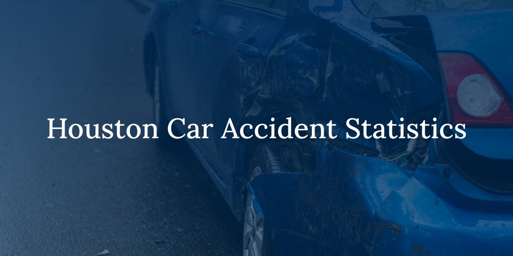 Houston Car Accident Statistics