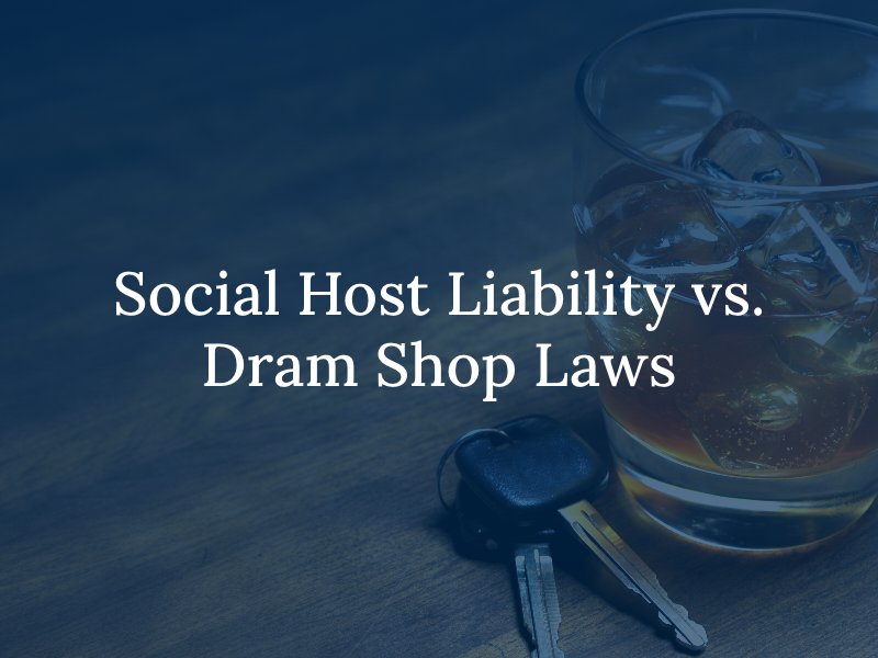 Social Host Liability vs. Dram Shop Laws
