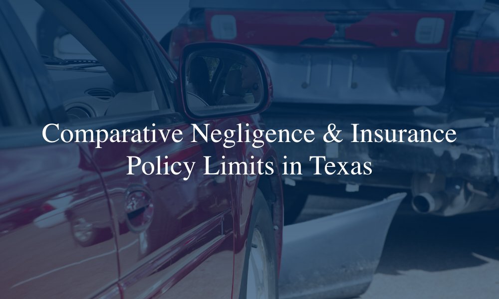 Comparative Negligence & Insurance Policy Limits in Texas