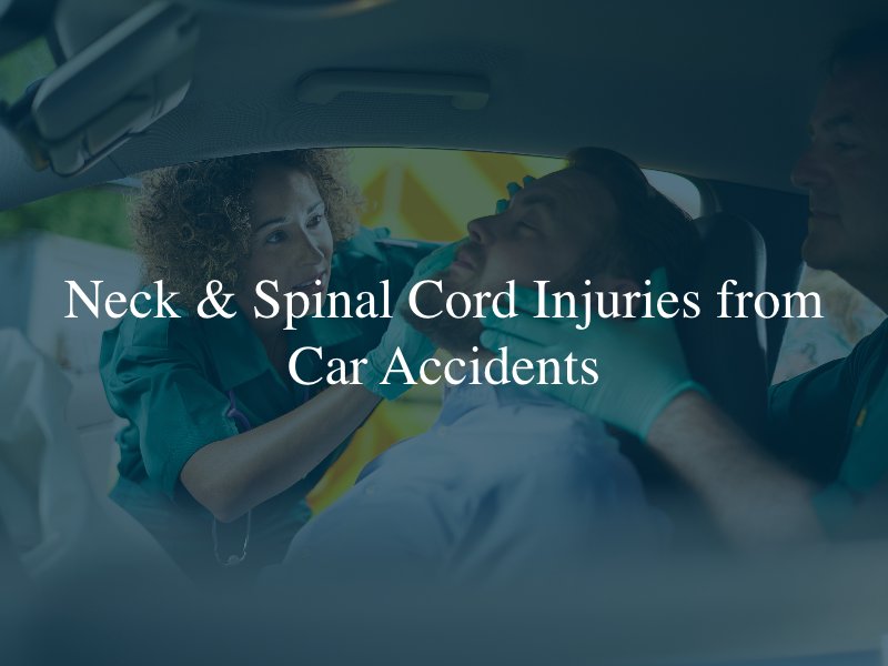 Neck & Spinal Cord Injuries from Car Accidents