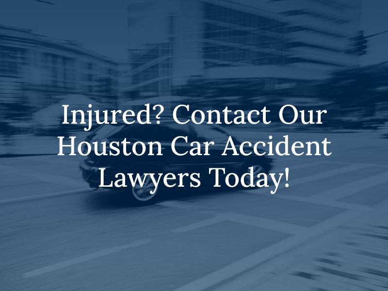 Injured? Contact Our Houston Car Accident Lawyers Today!