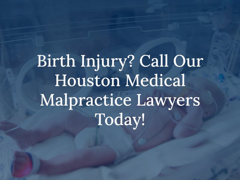 Birth Injury? Call our Houston Medical malpractice lawyers today!