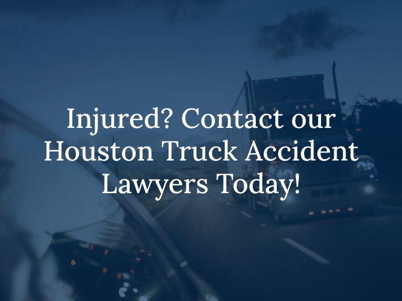 Injured? Contact our Houston Truck Accident Lawyers Today!