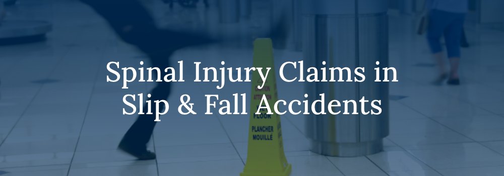 Spinal Injury Claims in Slip & Fall Accidents