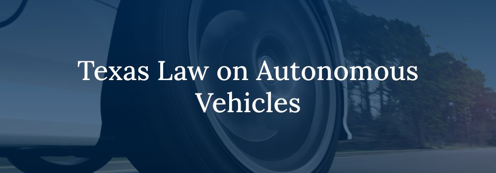 Texas Law on Autonomous Vehicles